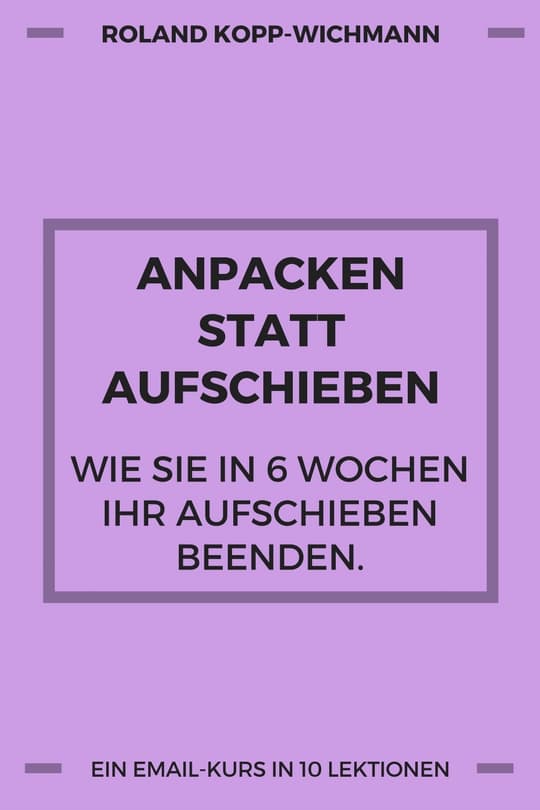 aufschieben, aufschieberitis, prokrastination, emailkurs, kopp-wichmann