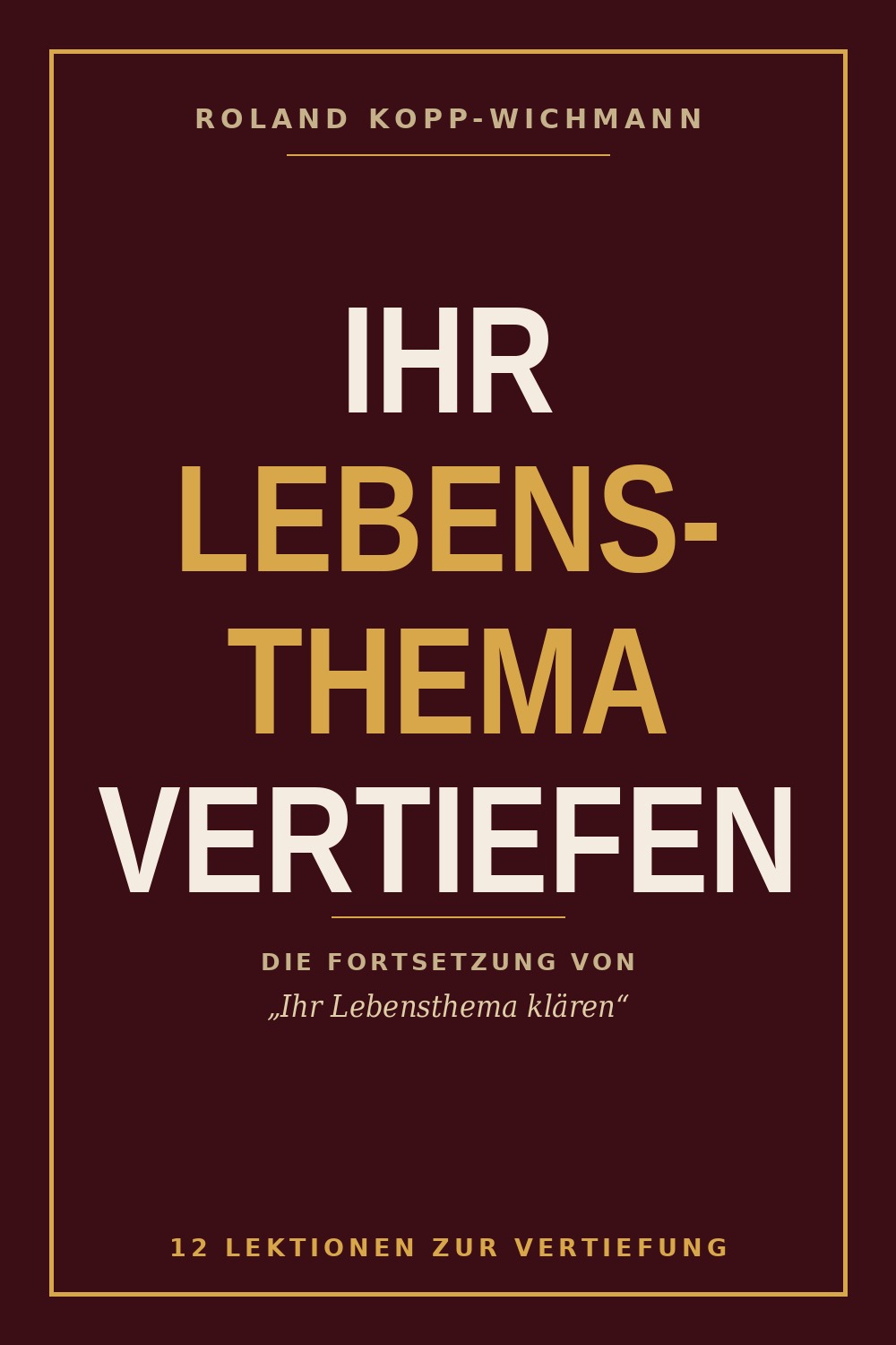 Ihr Lebensthema vertiefen, eMail-Kurs, Kopp-Wichmann